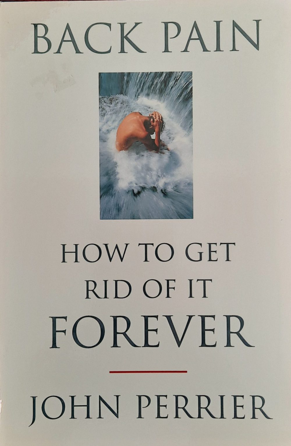Back Pain Book - How To Get Rid Of It Forever